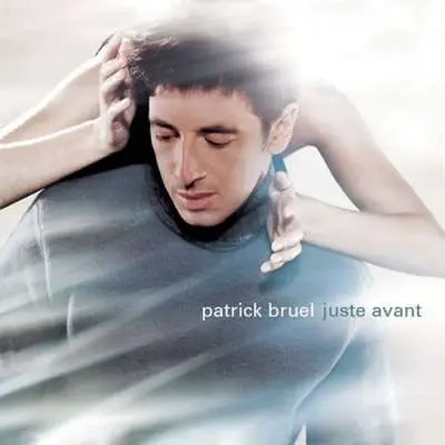 Patrick Bruel - Juste avant [Édition Deluxe] (2024)