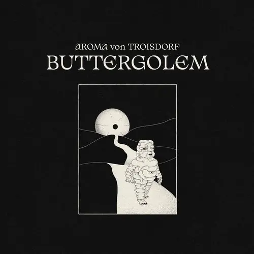 Aroma von Troisdorf - Buttergolem (2023)