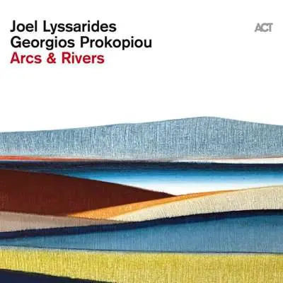 Joel Lyssarides - Arcs & Rivers (2024)