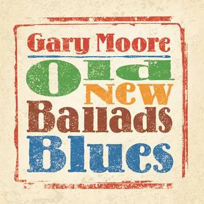 Gary Moore - Old, New, Ballads, Blues (2024)