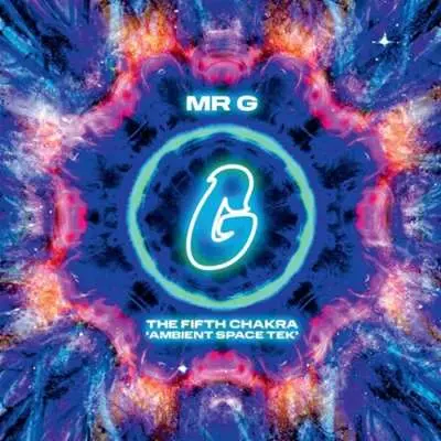 Mr. G - The Fifth Chakra [Ambient Space Tek] (2024)