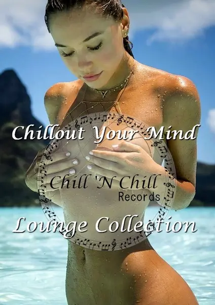 Chill 'N Chill: Chillout Your Mind (2017-2024)