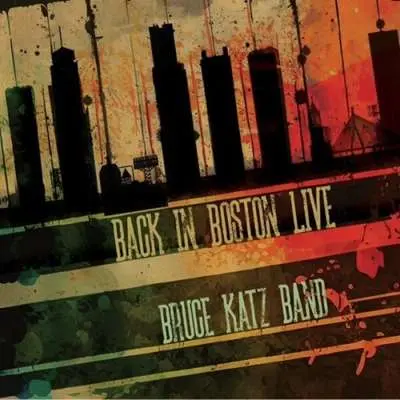 Bruce Katz Band - Back In Boston Live (2024)