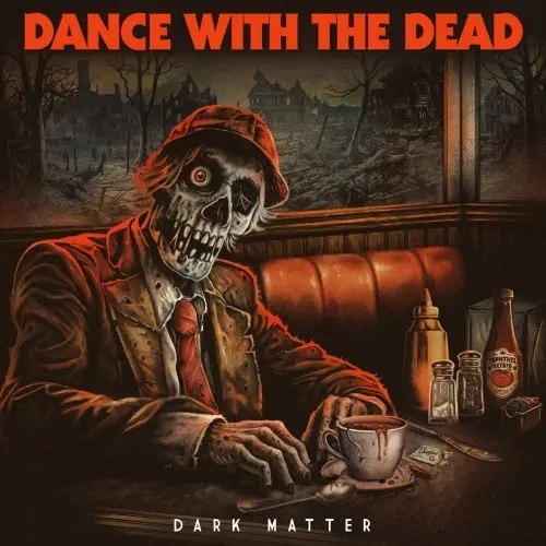 Dance With The Dead - Dark Matter (2024)