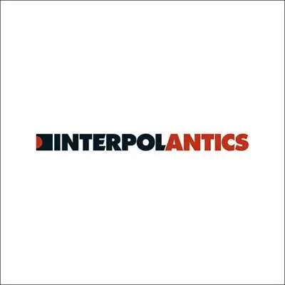 Interpol - Antics [The Twentieth Anniversary Edition] (2004/2024)