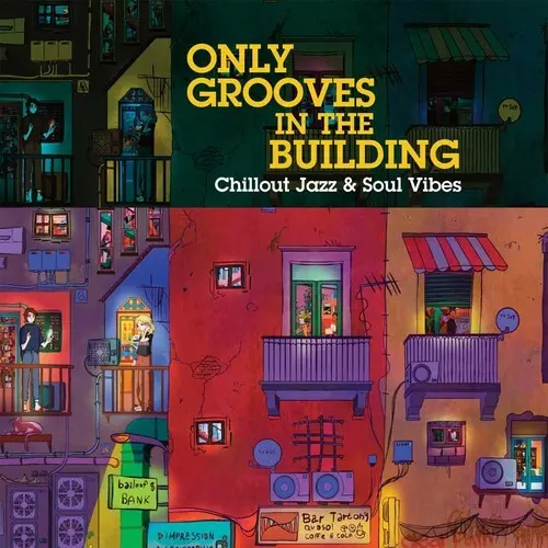 Only Grooves In The Bulding [Chillout Jazz & Soul Vibes] (2024)