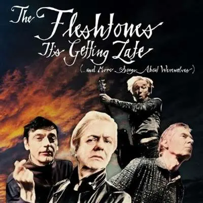 The Fleshtones - It’s Getting Late […and More Songs About Werewolves] (2024)