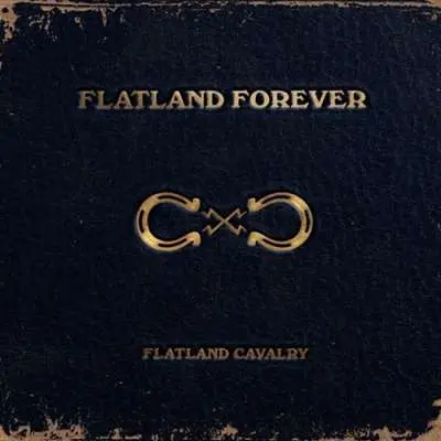 Flatland Cavalry - Flatland Forever (2024)