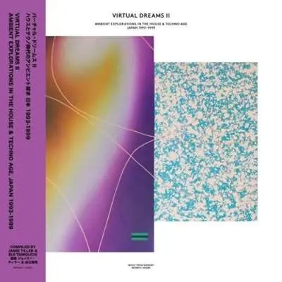 Virtual Dreams II - Ambient Explorations In The House & Techno Age, Japan 1993-1999 (2024)