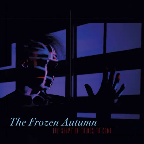 The Frozen Autumn - The Shape Of Things To Come (2023)