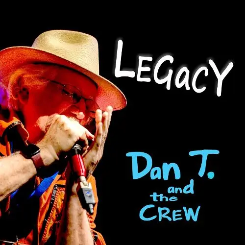 Dan T. and the Crew - LEGACY (2024)