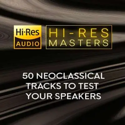 Hi-Res Masters: 50 Neoclassical Tracks to Test your Speakers (2024)