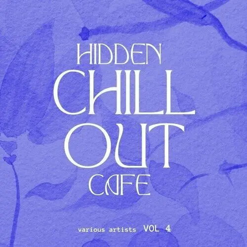 Hidden Chill out Cafe [Vol. 4] (2024)