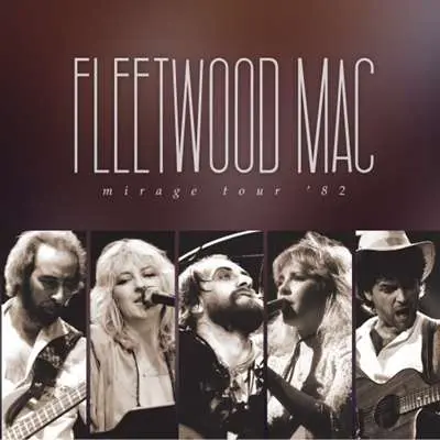 Fleetwood Mac - Mirage Tour '82 [Remaster] (1982/2024)