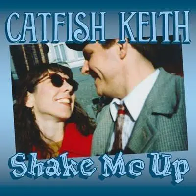 Catfish Keith - Shake Me Up (2024)