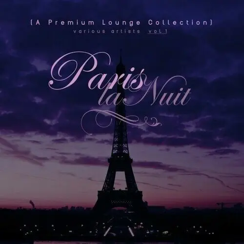 Paris La Nuit: A Premium Lounge Collection [Vol. 1] (2024)