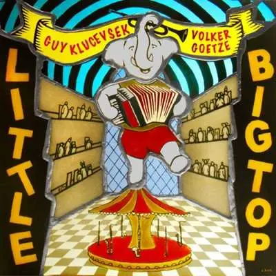 Guy Klucevsek - Little Big Top (2024)