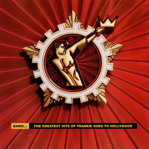 Frankie Goes To Hollywood - Bang!... The Greatest Hits Of Frankie Goes To Hollywood (1994)