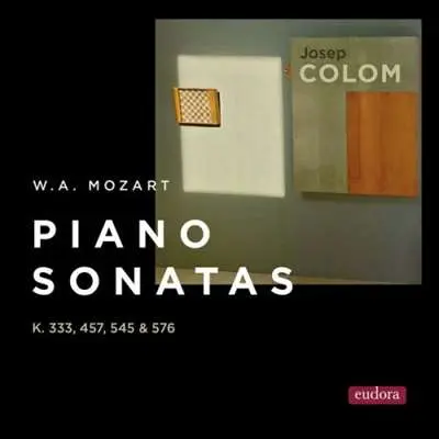 Josep Colom - Mozart: Piano Sonatas K. 333, 457, 545 & 576 (2024)