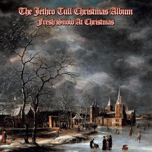 Jethro Tull - The Jethro Tull Christmas Album - Fresh Snow At Christmas [Remix] (2003/2024)