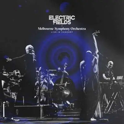 Electric Fields - Live in Concert (2024)