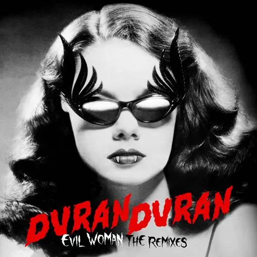 Duran Duran - Evil Woman [The Remixes] (2024)