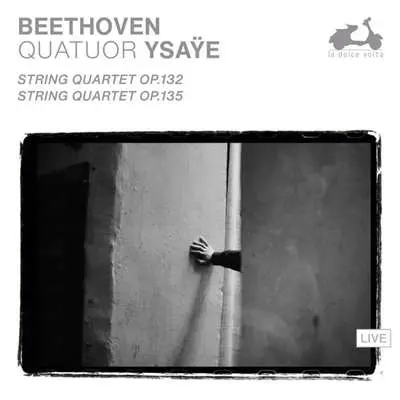 Quatuor Ysaÿe - Beethoven: Striпg Quartets Op. 132, Op. 135 (2024)