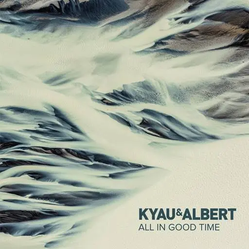 Kyau & Albert - All in Good Time (2024)