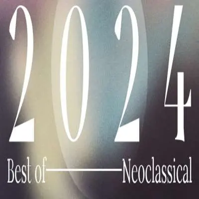 Best of 2024 - Neoclassical (2024)