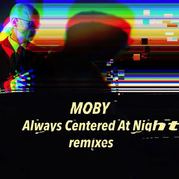 Moby - Always Centered At Night - Remixes (2024)