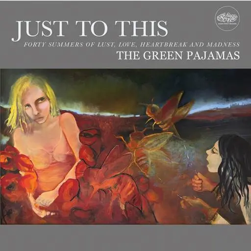 The Green Pajamas - Just To This (2024)