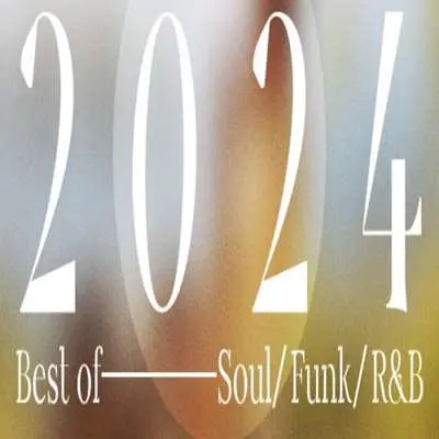 Best of 2024 - Soul Funk RnB (2024)