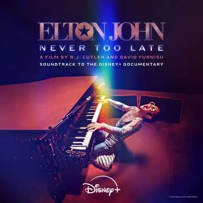 Elton John - Never Too Late: Soundtrack To The Disney+ Dосumепtаry (2024)