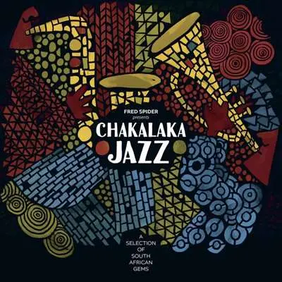 Chakalaka Jazz - A Selection of South African Gems (2024)