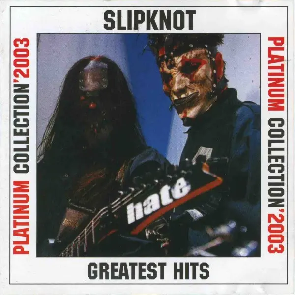 Slipknot - Greatest Hits - Platinum Collection'2003 (Unofficial) (2003)