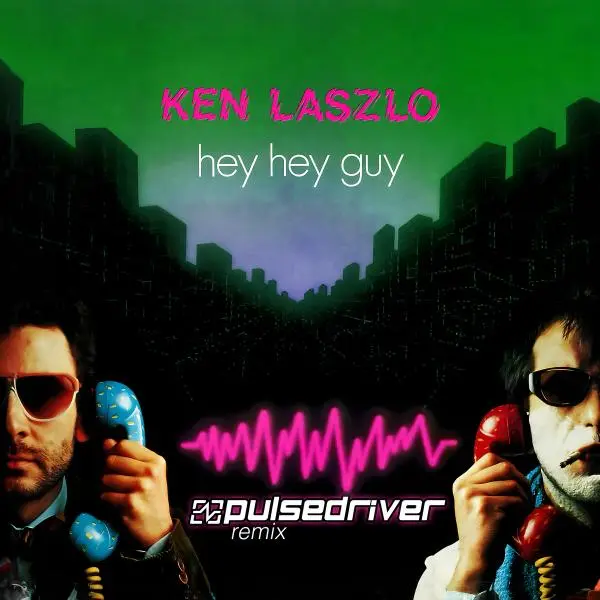 Ken Laszlo - Hey Hey Guy (Pulsedriver Remix) (2025)