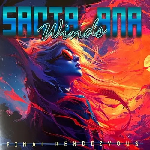 Santa Ana Winds - Final Rendezvous (2024)