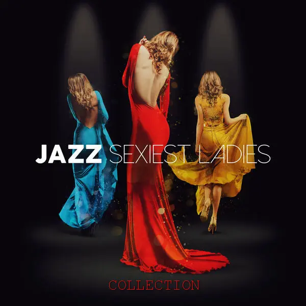 Jazz Sexiest Ladies: Collection (2018-2024)