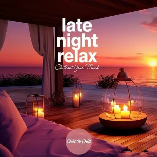 Late Night Relax: Chillout Your Mind (2024)