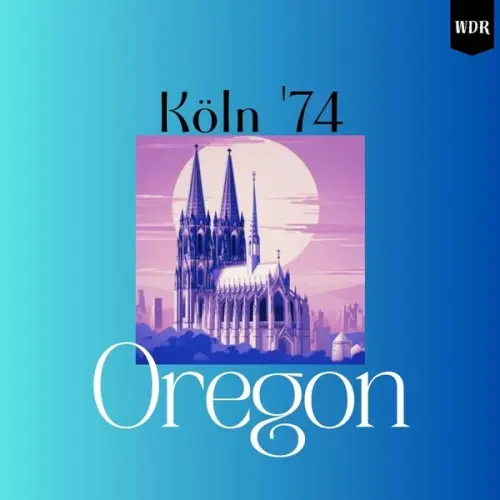 Oregon - Koln '74 (2025)