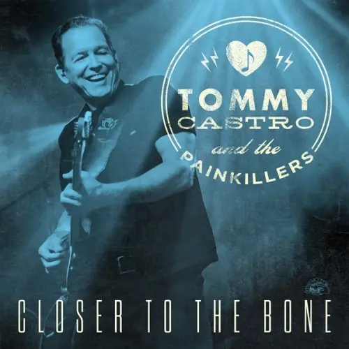 Tommy Castro & The Painkillers - Closer To The Bone (2025)