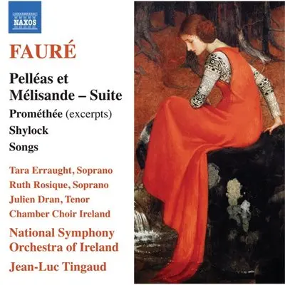 Tara Erraught - Fauré: Pelléas et Mélisande Suite, Prométhée (Excerpts), Shylock & Songs (2025)