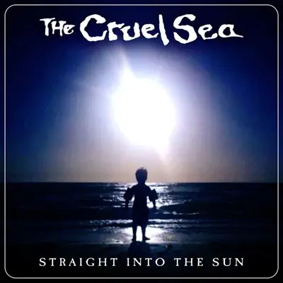 The Cruel Sea - Straight Into The Sun (2025)