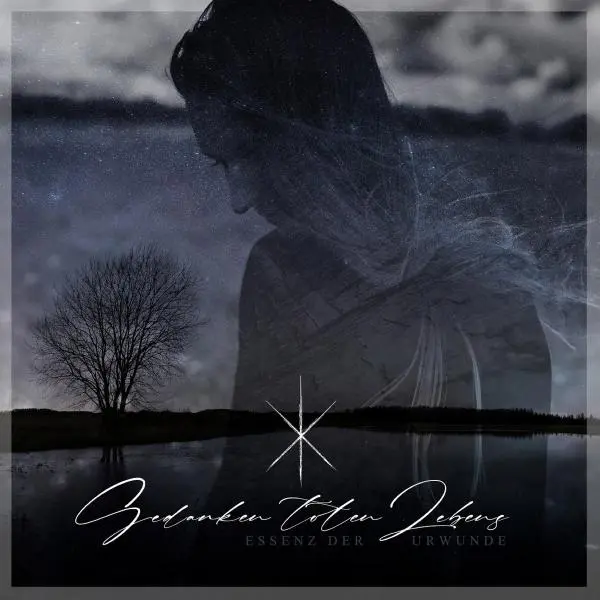 Gedanken toten Lebens - Essenz der Urwunde (2025)