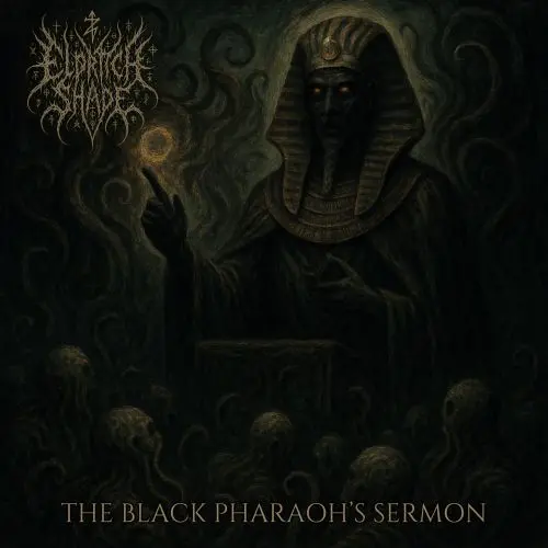 Eldritch Shade - The Black Pharaoh's Sermon (2025)
