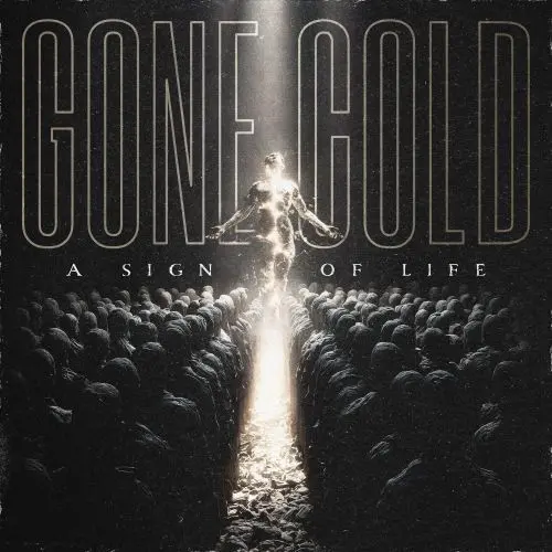 Gone Cold - A Sign Of Life (2025)
