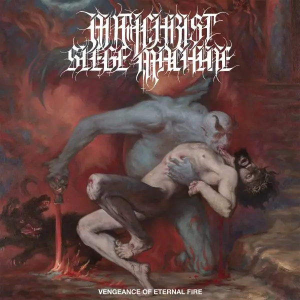Antichrist Siege Machine - Vengeance of Eternal Fire (2024)