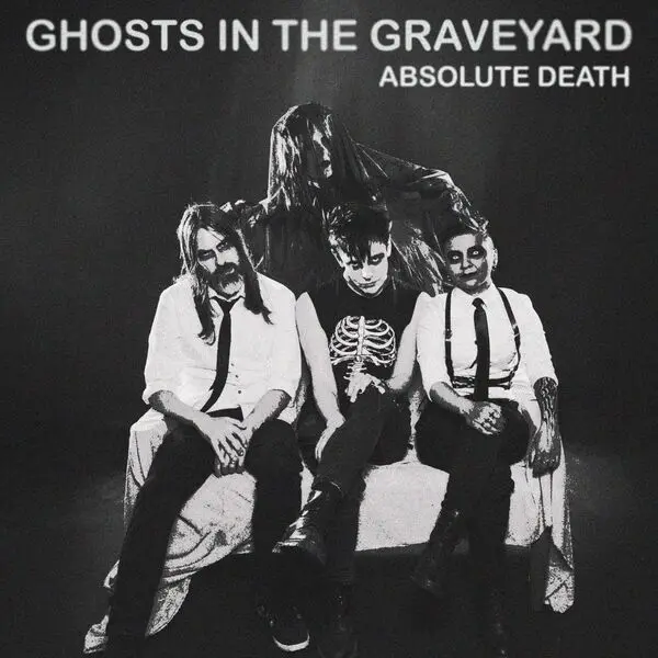 Ghosts in the Graveyard / Absolute Death