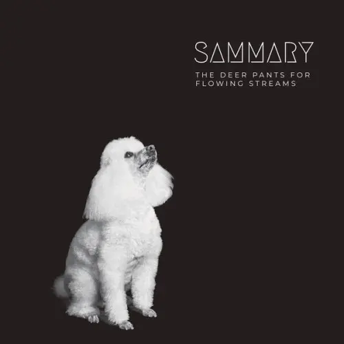 Sammary - The Deer Pants For Flowing Streams (2025)