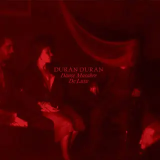Duran Duran - DANSE MACABRE: DE LUXE (2023/2025)